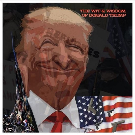 Donald Trump - The Wit & Wisdom Of Donald Trump (Dayglow Orange Coloured Vinyl) - Various Artists - Música - DIRTER ODEON - 5060446123065 - 13 de abril de 2019