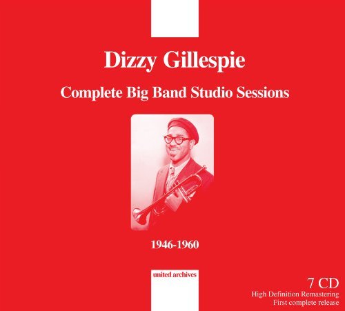 The Complete Big Band Studio Sessions - Dizzy Gillespie 1946-1960 - Musiikki - UNITED ARCHIVES - 5494239160065 - tiistai 27. maaliskuuta 2012