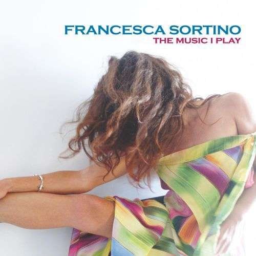 Cover for Francesca Sortini · Francesca Sortini-music I Play (CD)