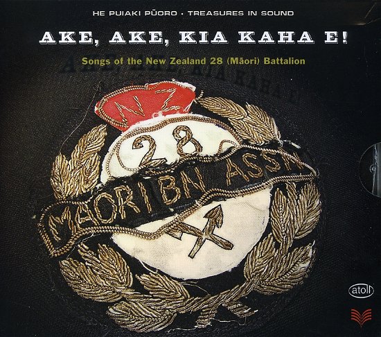 Cover for 28 (Maori) Battalion · Ake, Ake, Kia Kaha E! - Songs of the New Zealand Atoll Pop / Rock (CD) (2015)