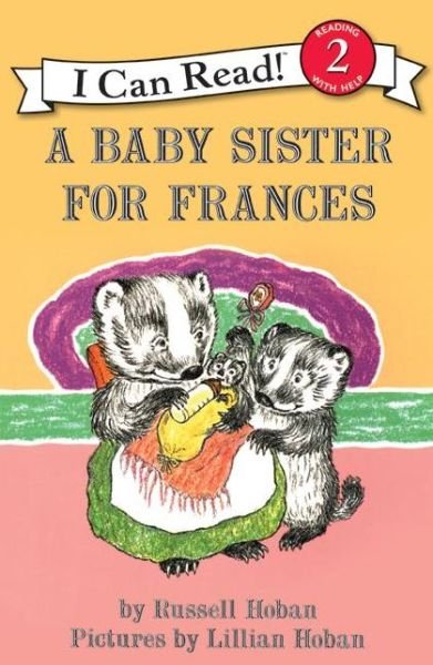 A Baby Sister for Frances - I Can Read Level 2 - Russell Hoban - Books - HarperCollins - 9780060838065 - October 4, 2011