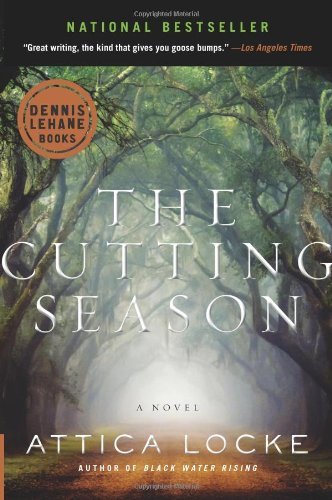 The Cutting Season: A Novel - Attica Locke - Boeken - HarperCollins - 9780061802065 - 17 september 2013