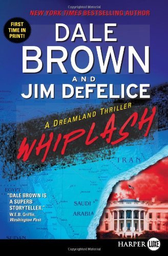 Cover for Jim Defelice · Whiplash: a Dreamland Thriller LP (Dale Brown's Dreamland) (Paperback Book) [Lrg edition] (2009)