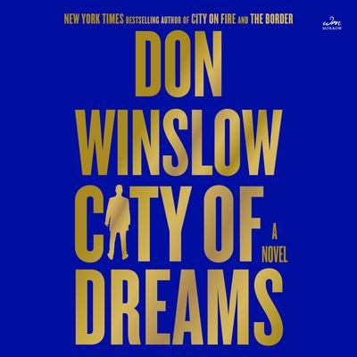 Cover for Don Winslow · City of Dreams CD: A Novel - The Danny Ryan Trilogy (Lydbog (CD)) (2023)