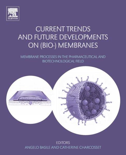 Cover for Angelo Basile · Current Trends and Future Developments on (Bio-) Membranes: Membrane Processes in the Pharmaceutical and Biotechnological Field (Paperback Book) (2018)