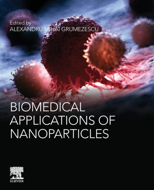Cover for AlexandruMihai Grumezescu · Biomedical Applications of Nanoparticles - Micro &amp; Nano Technologies (Paperback Book) (2019)