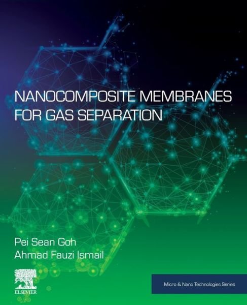 Cover for Pei Sean Goh · Nanocomposite Membranes for Gas Separation - Micro &amp; Nano Technologies (Paperback Book) (2020)