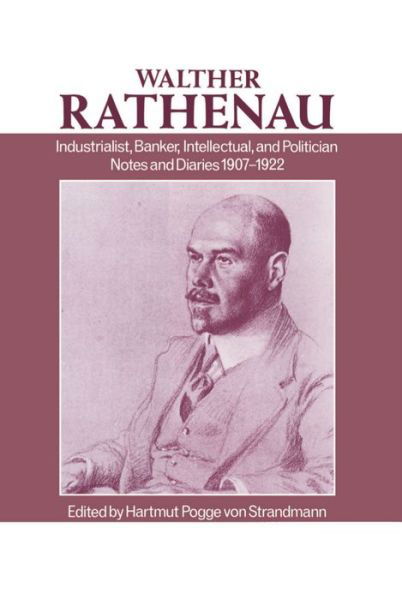 Cover for Walther Rathenau · Walther Rathenau: Industrialist, Banker, Intellectual, and Politician. Notes and Diaries 1907-1922 (Hardcover bog) (1985)