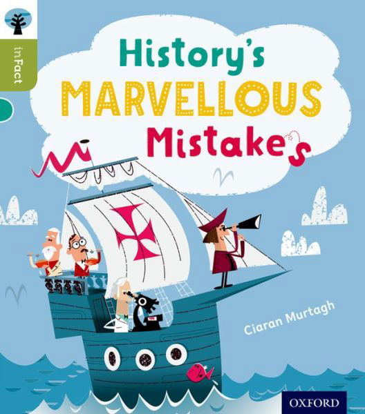 Cover for Ciaran Murtagh · Oxford Reading Tree inFact: Level 7: History's Marvellous Mistakes - Oxford Reading Tree inFact (Paperback Bog) (2014)