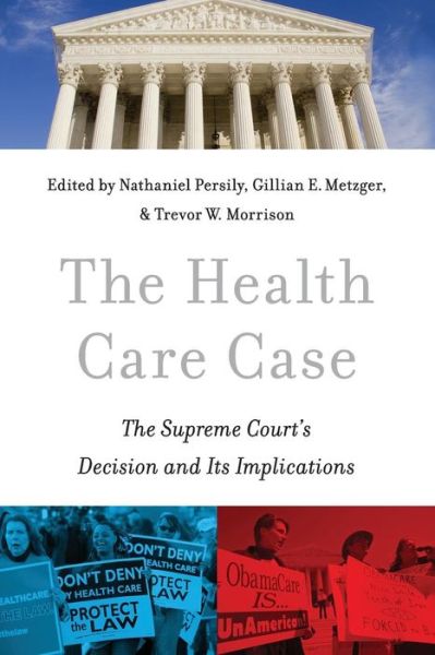 Cover for Persily · The Health Care Case: The Supreme Court's Decision and Its Implications (Paperback Book) (2013)