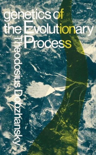 Cover for Theodosius Dobzhansky · Genetics of the Evolutionary Process (Paperback Book) [Columbia Classics edition] (1972)