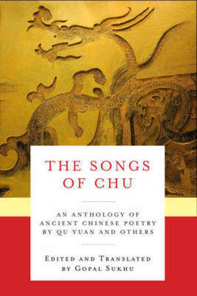 Cover for Yuan Qu · The Songs of Chu: An Anthology of Ancient Chinese Poetry by Qu Yuan and Others - Translations from the Asian Classics (Hardcover Book) (2017)