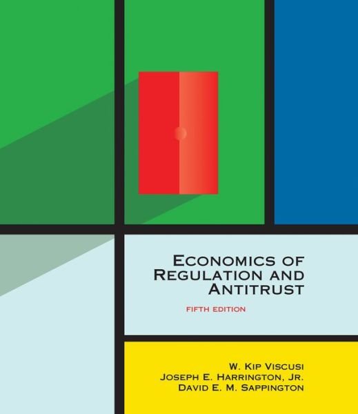 Cover for Viscusi, W. Kip (University Distinguished Professor) · Economics of Regulation and Antitrust - Economics of Regulation and Antitrust (Hardcover Book) [Fifth edition] (2018)