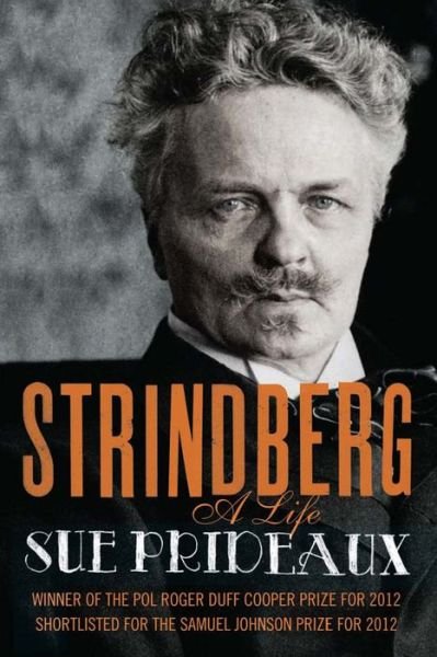 Cover for Sue Prideaux · Strindberg: A Life (Paperback Book) (2013)