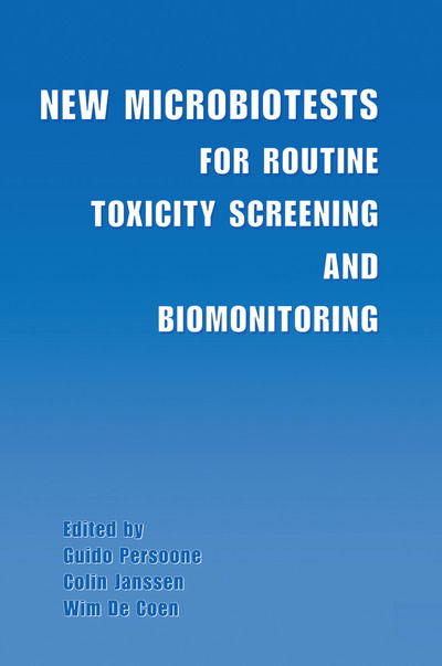 Cover for Guido Persoone · New Microbiotests for Routine Toxicity Screening and Biomonitoring (Hardcover Book) [2000 edition] (2000)