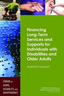 Cover for National Research Council · Financing Long-Term Services and Supports for Individuals with Disabilities and Older Adults: Workshop Summary (Paperback Book) (2014)