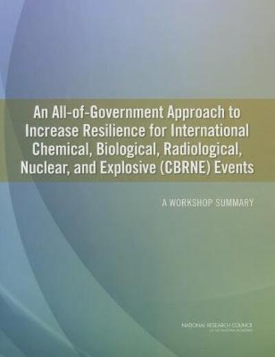 Cover for National Research Council · An All-of-government Approach to Increase Resilience for International Chemical, Biological, Radiological, Nuclear, and Explosive (Cbrne) Events (Pocketbok) (2014)