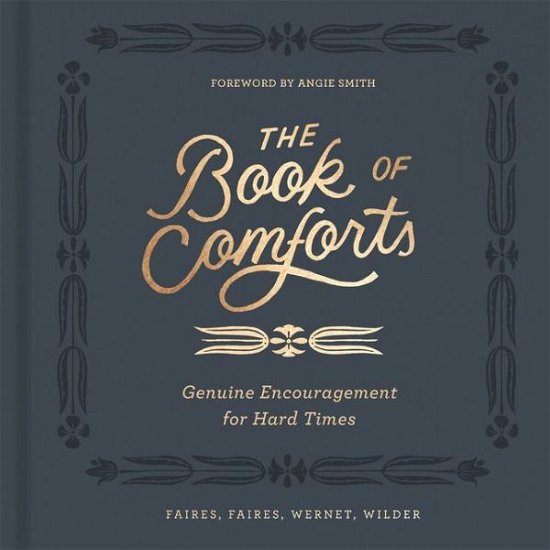 Kaitlin Wernet · The Book of Comforts: Genuine Encouragement for Hard Times (Hardcover Book) (2019)