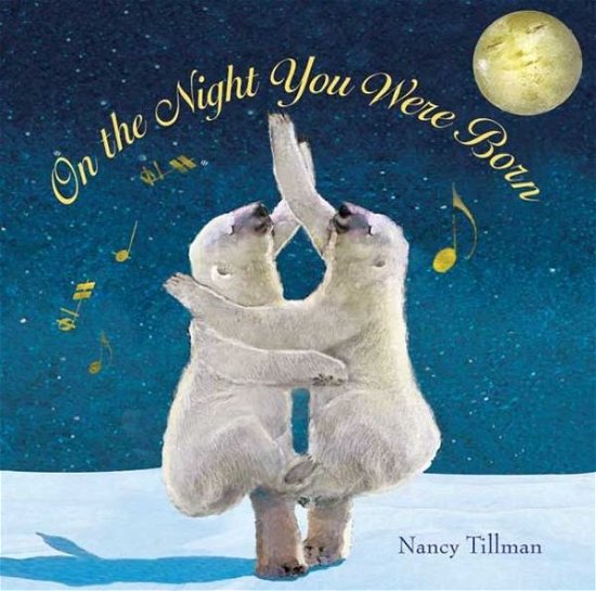 Cover for Nancy Tillman · On the Night You Were Born (Hardcover Book) (2006)