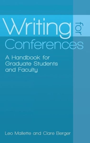 Cover for Leo A. Mallette · Writing for Conferences: A Handbook for Graduate Students and Faculty (Innbunden bok) (2011)