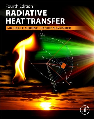Cover for Modest, Michael F. (Shaffer and George  Professor of Engineering, School of Engineering, University of California, Merced, USA) · Radiative Heat Transfer (Hardcover Book) (2021)