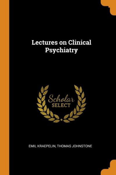 Cover for Emil Kraepelin · Lectures on Clinical Psychiatry (Paperback Book) (2018)