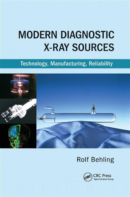 Cover for Rolf Behling · Modern Diagnostic X-Ray Sources: Technology, Manufacturing, Reliability (Paperback Bog) (2019)