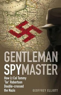 Gentleman Spymaster - Elliot Geoffrey - Kirjat - Methuen Publishing Ltd - 9780413777065 - torstai 24. marraskuuta 2011