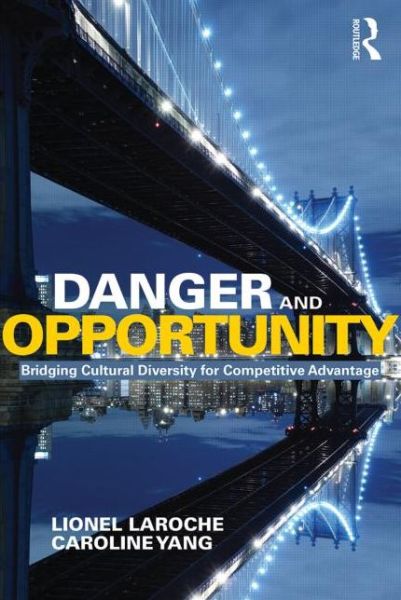 Cover for Laroche, Lionel (Multicultural Business Solutions, Canada) · Danger and Opportunity: Bridging Cultural Diversity for Competitive Advantage (Paperback Book) (2013)