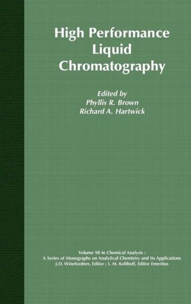 Cover for PR Brown · High Performance Liquid Chromatography - Chemical Analysis: A Series of Monographs on Analytical Chemistry and Its Applications (Hardcover Book) (1989)