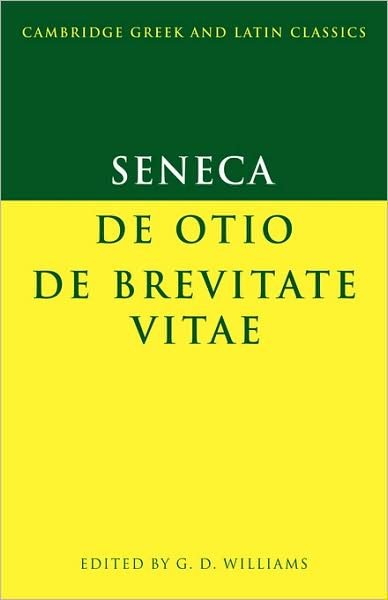 Seneca · Seneca: De otio; De brevitate vitae - Cambridge Greek and Latin Classics (Paperback Book) (2003)