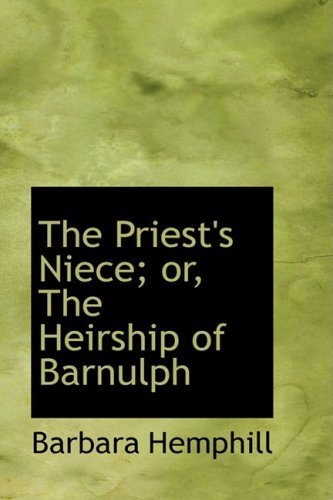 Cover for Barbara Hemphill · The Priest's Niece; Or, the Heirship of Barnulph (Paperback Book) (2008)