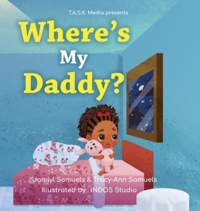 Cover for Jamiyl Samuels · Where's My Daddy? (Hardcover Book) (2021)