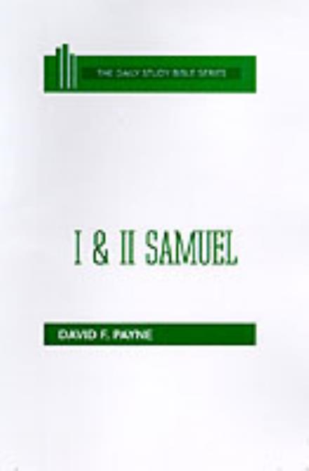 Cover for David F. Payne · I &amp; II Samuel (Daily Study Bible (Westminster Hardcover)) (Inbunden Bok) (1982)