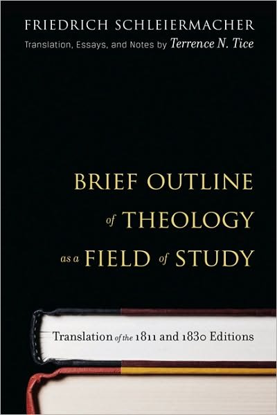 Cover for Friedrich Schleiermacher · Brief Outline of Theology As a Field of Study, Third Edition: Revised Translation of the 1811 and 1830 Editions, with Essays and Notes by Terrence N. Tice (Paperback Book) (2011)