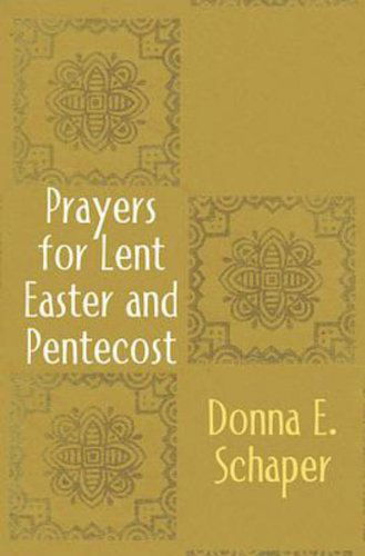 Cover for Donna Schaper · Prayers for Lent, Easter and Pentecost (Paperback Book) (2005)