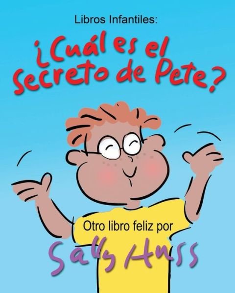 Cover for Sally Huss · ¿cuál Es El Secreto De Pete? (Paperback Book) (2015)
