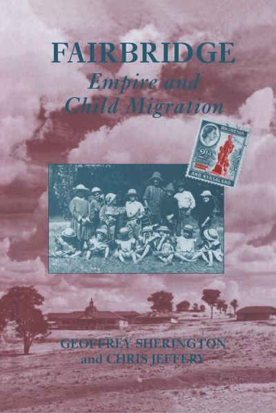 Cover for Chris Jeffery · Fairbridge: Empire and Child Migration (Hardcover Book) (1998)