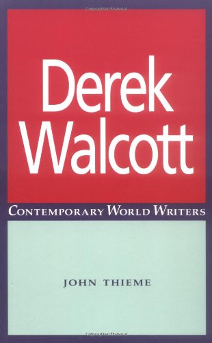 Derek Walcott (Contemporary World Writers) - John Thieme - Książki - Manchester University Press - 9780719042065 - 13 maja 1999