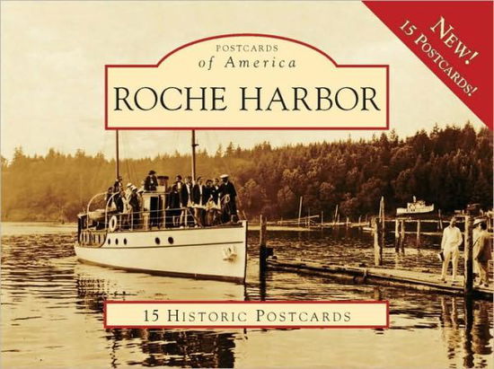 Roche Harbor (Postcard of America) (Postcards of America) - Richard Walker - Książki - Arcadia Publishing - 9780738571065 - 24 czerwca 2009