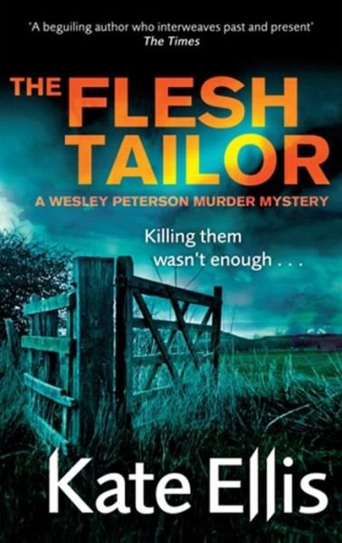 Cover for Kate Ellis · The Flesh Tailor: Book 14 in the DI Wesley Peterson crime series - DI Wesley Peterson (Paperback Book) (2010)