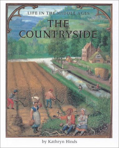 Cover for Kathryn Hinds · The Countryside (Life in the Middle Ages) (Hardcover Book) (2002)