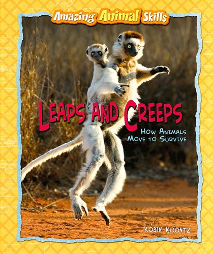 Cover for Robin Koontz · Leaps and Creeps: How Animals Move to Survive (Amazing Animal Skills) (Hardcover Book) (2012)