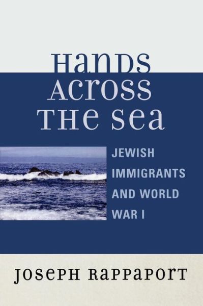 Cover for Joseph Rappaport · Hands Across the Sea: Jewish Immigrants and World War I (Paperback Book) (2005)
