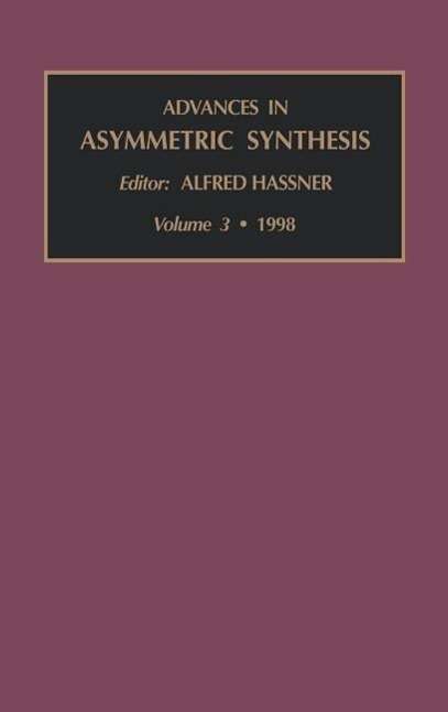 Cover for Alfred Hassner · Advances in Asymmetric Synthesis - Advances in Asymmetric Synthesis (Hardcover Book) (1999)