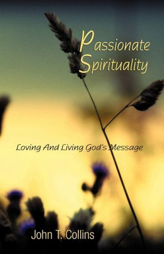 Cover for John T. Collins · Passionate Spirituality (Paperback Book) (2009)