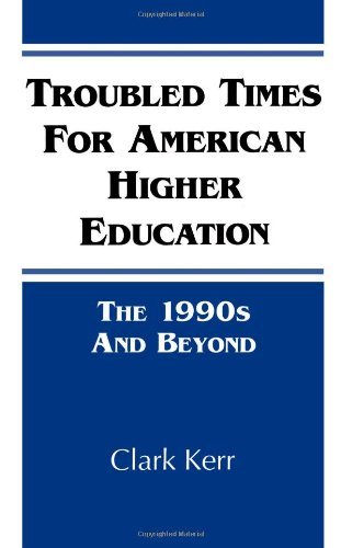 Cover for Clark Kerr · Troubled Times for American Higher Education: the 1990s and Beyond (Suny Series in Frontiers in Education) (Suny Series, Frontiers in Education) (Paperback Book) (1993)