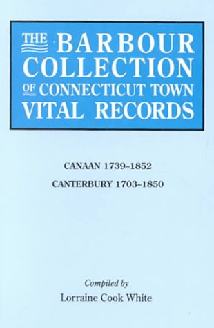 Cover for Lorraine Cook White · The Barbour Collection of Connecticut Town Vital Records [vol. 5] Canaan, (Paperback Book) [1st Edition (Pb) edition] (2010)