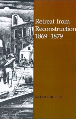 Cover for William Gillette · Retreat from Reconstruction, 1869-1879 (Paperback Book) (1982)