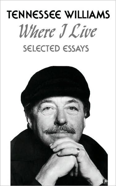 Where I Live: Selected Essays - Tennessee Williams - Bøger - New Directions Publishing Corporation - 9780811207065 - 1. februar 1982